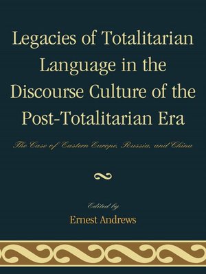 cover image of Legacies of Totalitarian Language in the Discourse Culture of the Post-Totalitarian Era